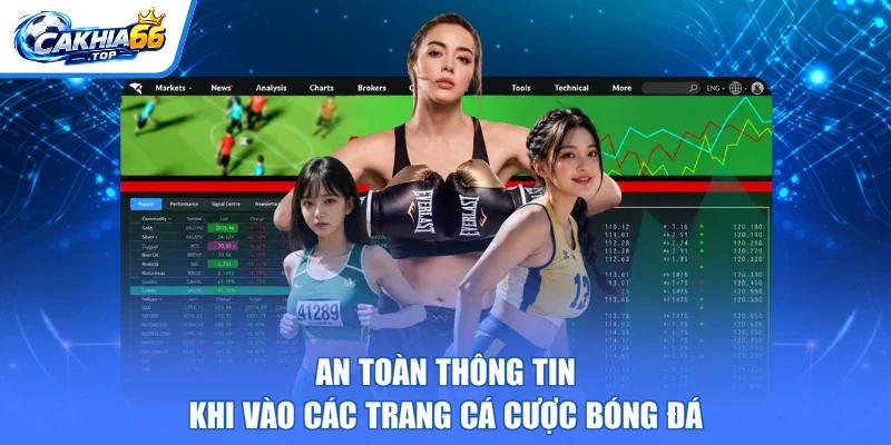 An toàn thông tin khi vào các trang cá cược bóng đá