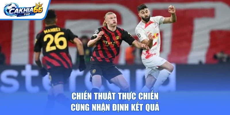 Chiến thuật thực chiến cùng nhận định kết quả