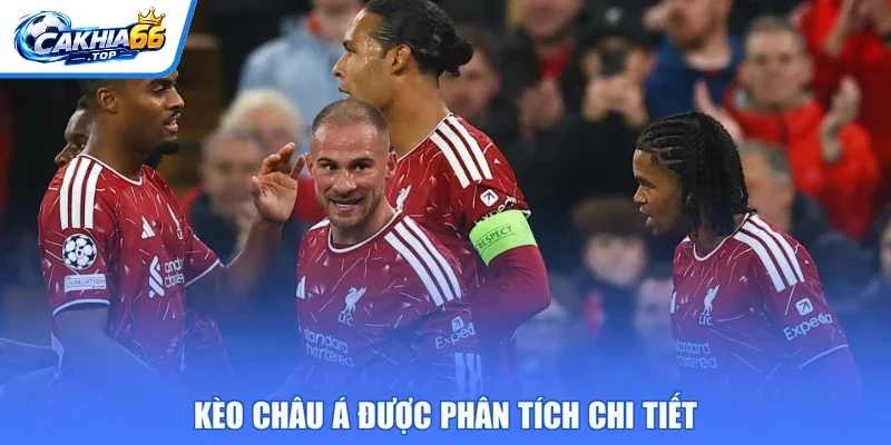 Kèo châu Á được phân tích chi tiết