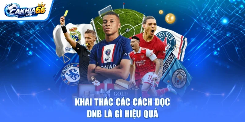 Khai thác các cách đọc DNB là gì hiệu quả
