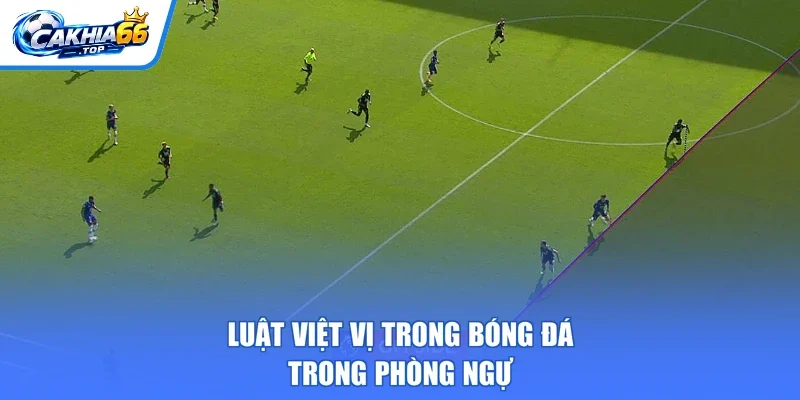 Luật việt vị trong bóng đá trong phòng ngự