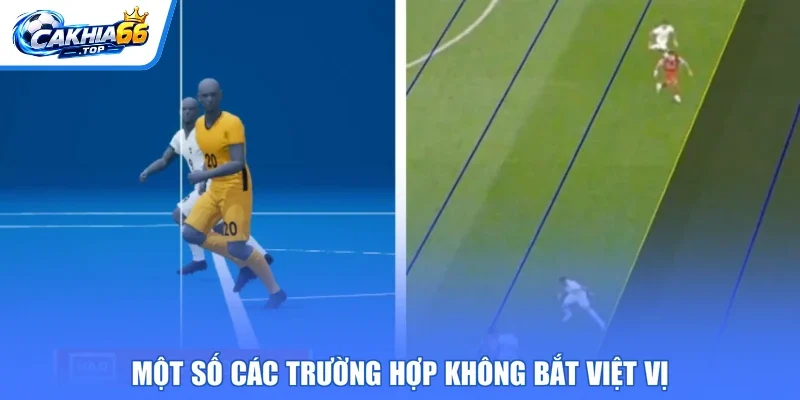 Một số các trường hợp không bắt việt vị