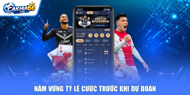 Nắm vững tỷ lệ cược trước khi dự đoán